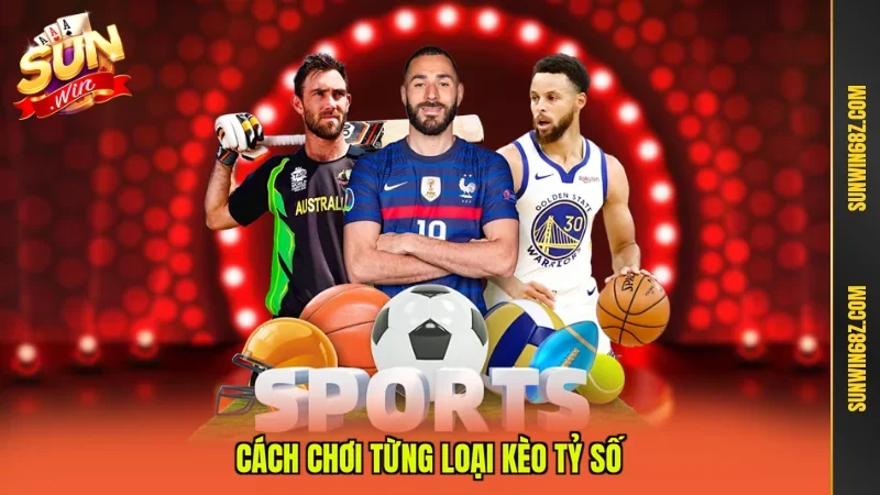 Cách chơi từng loại kèo tỷ số