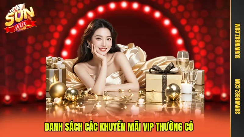 Danh sách các khuyến mãi VIP thường có