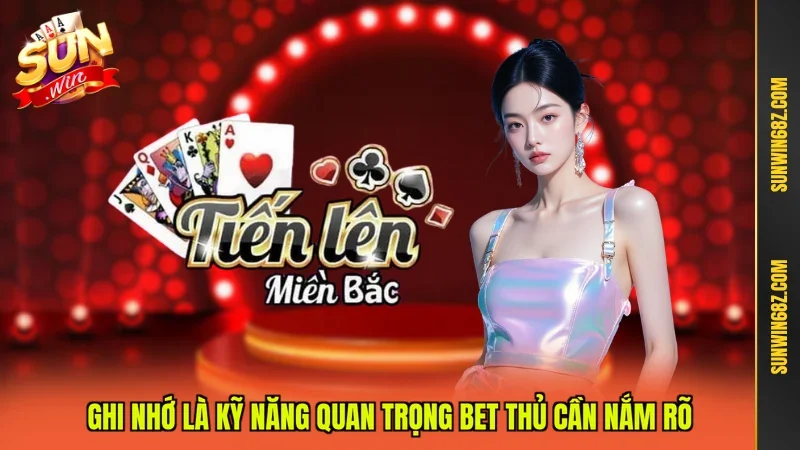 Ghi nhớ là kỹ năng quan trọng bet thủ cần nắm rõ