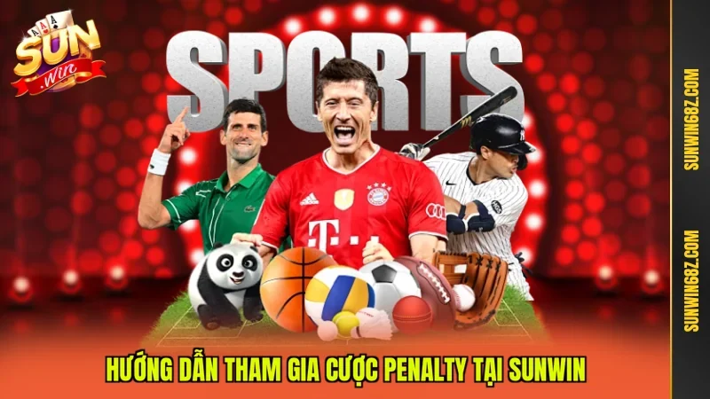 Hướng dẫn tham gia cược Penalty tại Sunwin