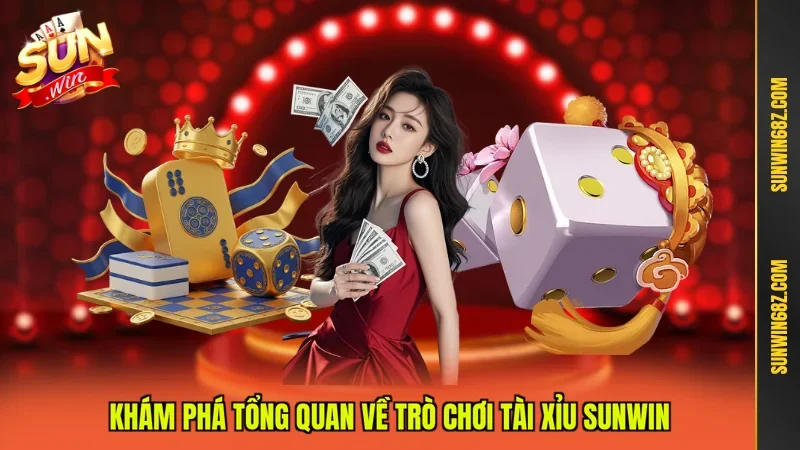 Khám phá tổng quan về trò chơi Tài xỉu Sunwin