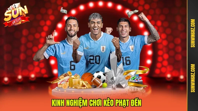 Kinh nghiệm chơi kèo phạt đền