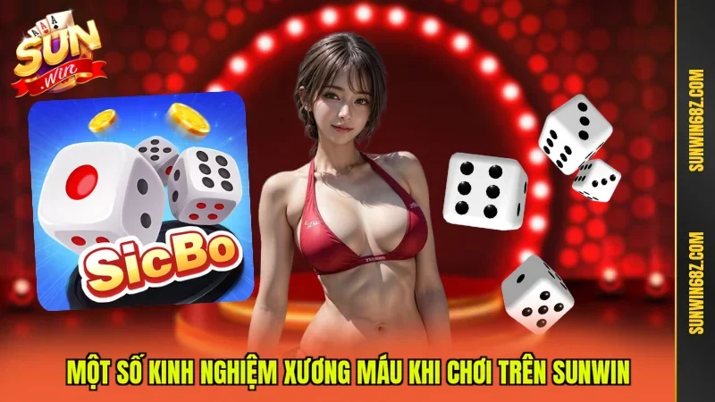 Một số kinh nghiệm xương máu khi chơi trên Sunwin