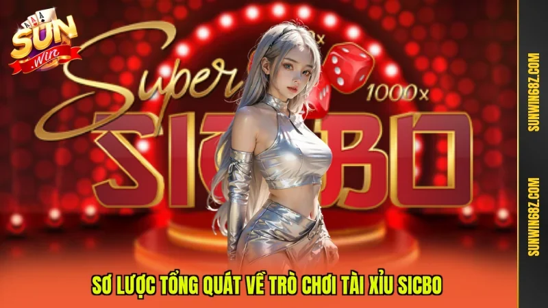 Sơ lược tổng quát về trò chơi Tài Xỉu Sicbo