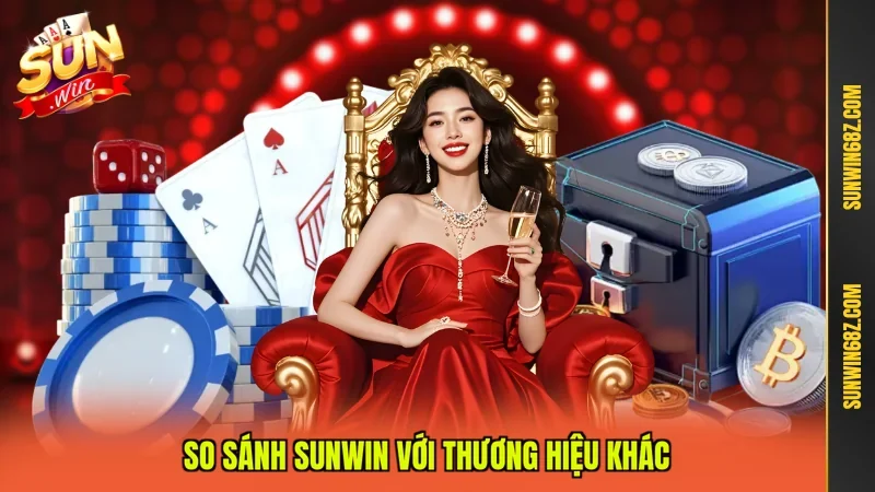 So sánh Sunwin với thương hiệu khác