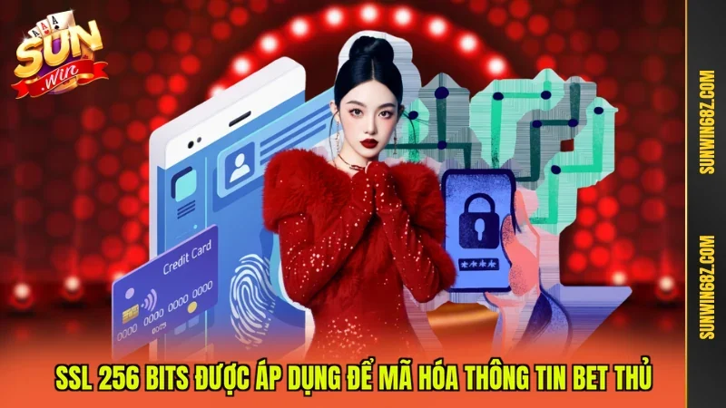 SSL 256 bits được áp dụng để mã hóa thông tin bet thủ