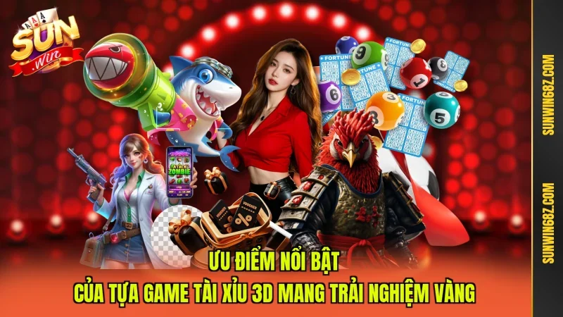 Ưu điểm nổi bật của tựa game Tài xỉu 3D mang trải nghiệm vàng
